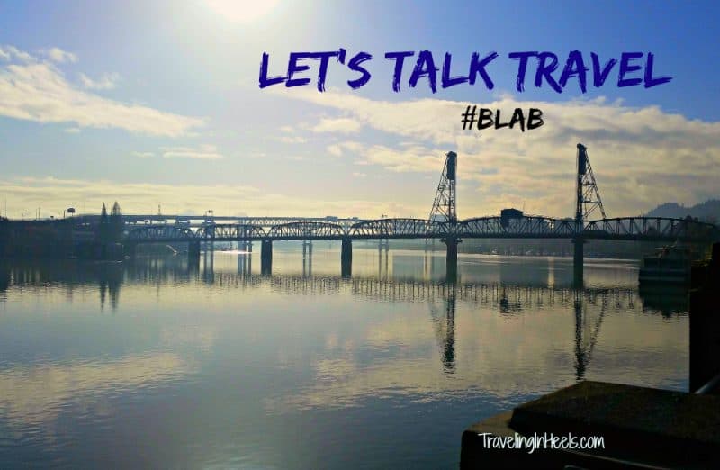 Portland Lets Talk Travel Blab