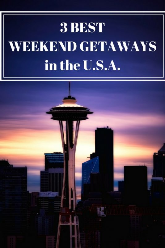 3 Best Weekend Getaways in the U.S.A.