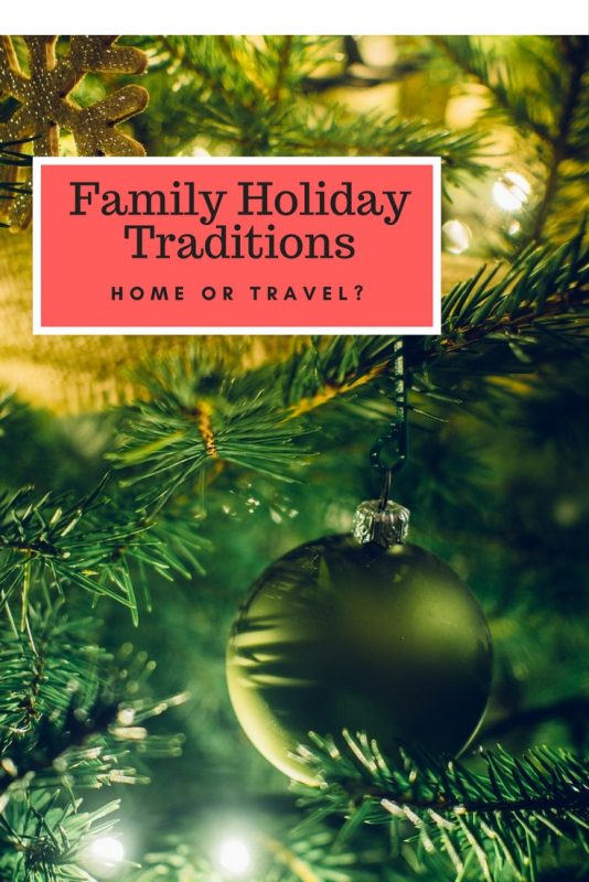 What is your family holiday traditions? Home or Trave