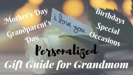 Personalized Gift Guide for Grandmoms - Mother's Day, Grandparent's Day, Birthdays, Special Occasions