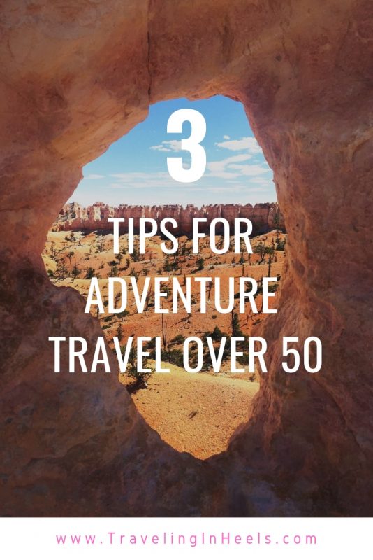 3 Tips for Adventure Travel Over 50 #adventuretraveltips #traveltips #adventuretravel