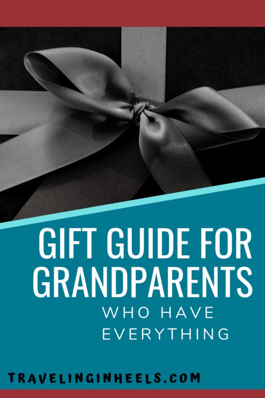 Gifts for Grandparents Who Have Everything - Traveling in Heels