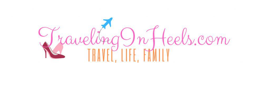 TravelingInHeels.com - Trave, Life, Family