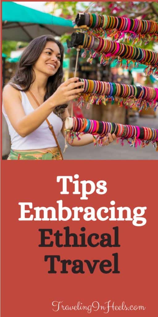 Tips to embrace ethical travel, from where we dine to what we pack in our suitcase. #ethicaltravel #ethicaltourism #culturaltourism #traveltips #localtravel 